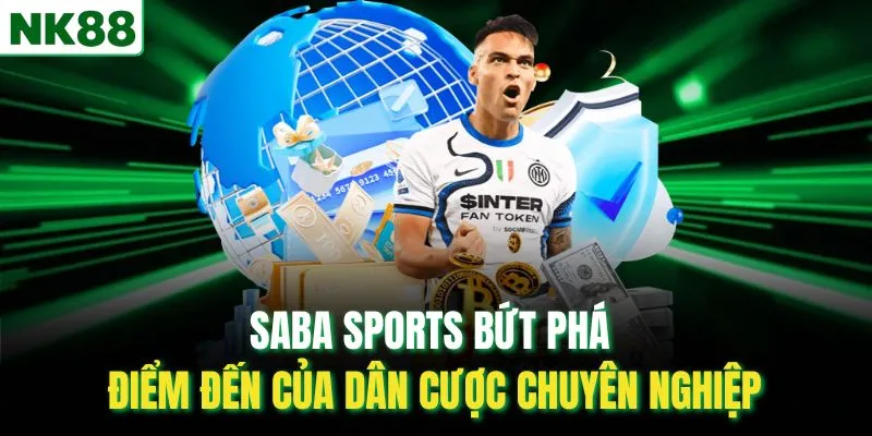 Saba Sports Bứt Phá – Điểm Đến Của Dân Cược Chuyên Nghiệp